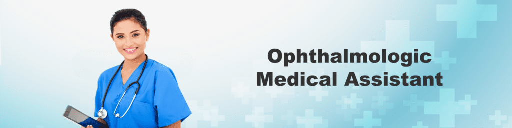 Ophthalmologic Medical Assistant